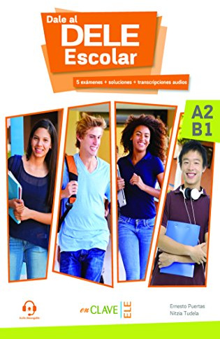 Dale al DELE Escolar A2-B1: Libro A2-B1 + audio descargable