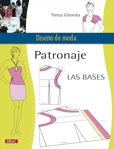PATRONAJE LAS BASES: 1 (Diseño de moda)