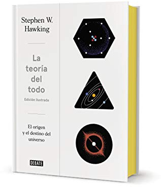 La teoría del todo (edición ilustrada): El origen y el destino del universo (Ciencia y Tecnología)