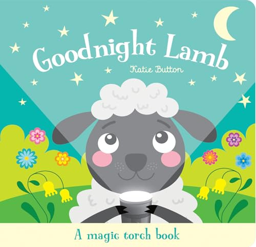 Goodnight Lamb (A Magic Torch Book): An Interactive Bedtime Story for Children Aged 3+