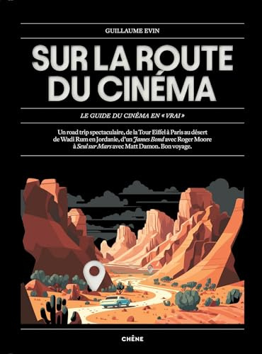 Sur la route du cinéma: Le guide du cinéma en vrai