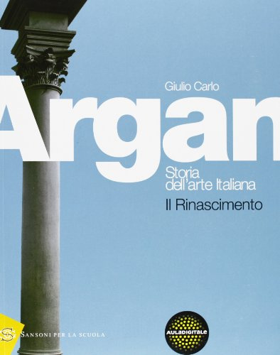 Storia dell'arte italiana. Il Rinascimento. Per le Scuole superiori