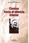 Camino hacia el silencio interior (EDITORIAL DE ESPIRITUALIDAD (EDE))