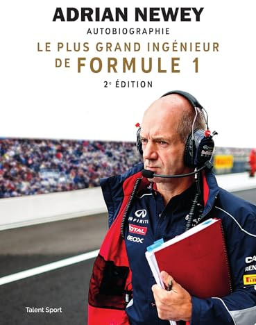 Adrian Newey, autobiographie - 2e édition: Le plus grand ingénieur de Formule 1