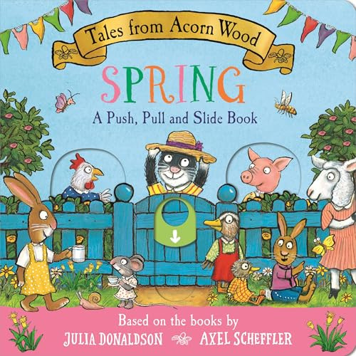 Tales from Acorn Wood: Spring: A Push, Pull and Slide Book: the perfect gift for toddlers (Tales from Acorn Wood: Push, Pull and Slide Books)