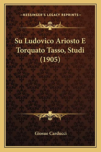 Su Ludovico Ariosto E Torquato Tasso, Studi (1905)
