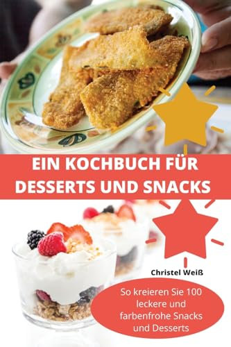 Ein Kochbuch Für Desserts Und Snacks