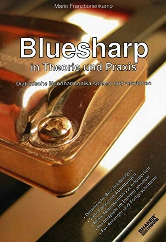 Bluesharp in Theorie und Praxis: Diatonische Mundharmonika spielen und verstehen