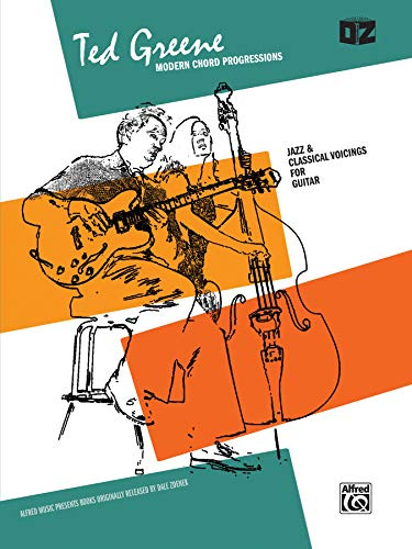 Ted Greene -- Modern Chord Progressions: Jazz & Classical Voicings for Guitar