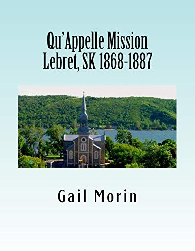 Qu'Appelle Mission Lebret, SK 1868-1887 (Church Registers)