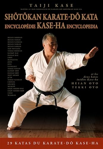 Shotokan Karate-do Kata: Encyclopédie Kase-Ha