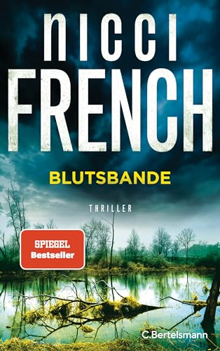 Blutsbande: Thriller. Englisch, abgründig, Nicci French - Der neue packende Thriller des Bestseller-Duos
