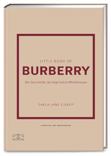 Little Book of Burberry: Die Geschichte des legendären Modehauses (Die kleine Modebibliothek, Band 9)