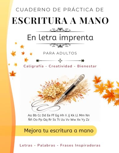 Cuaderno de Práctica de Escritura A Mano Letra Imprenta Para Adultos: Aprende a escribir en letra imprenta/palo con ejercicios progresivos y frases ... elegante para mejorar tu letra y relajarte