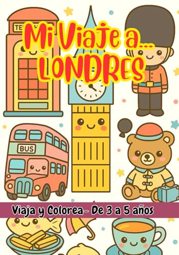 MI VIAJE A... LONDRES - Libro de colorear para niños de 3 a 5 años (Mi Viaje a... 3-5 años)