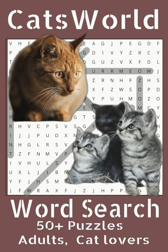 Cats world: 6x9 Word Search Puzzle Book About Cats – Behaviors, Famous Felines, Cat Care ... & More Cat Lover Fun – for Adults, Pet lover & Kids