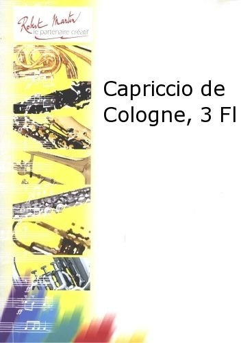 Klassiska noter ROBERT MARTIN GUIOT - CAPRICCIO DE COLOGNE, 3 flikar tvärflöjt