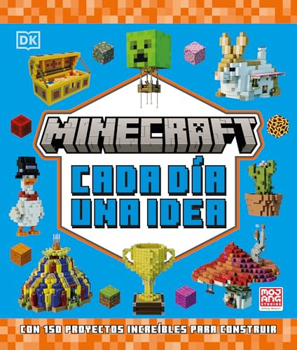 Minecraft. Cada día una idea: Con 150 proyectos increíbles para construir