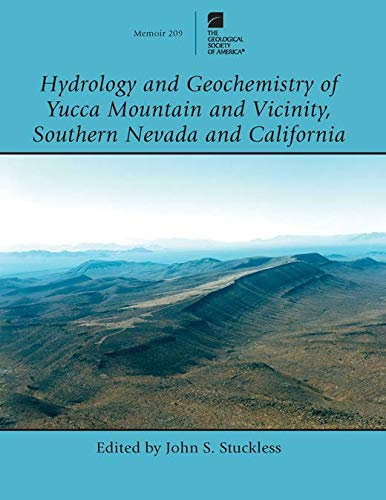 Hydrology and Geochemistry of Yucca Mountain and Vicinity, Southern Nevada and California (Memoirs (Geological Society of America))