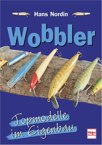 Wobbler. Topmodelle im Eigenbau.