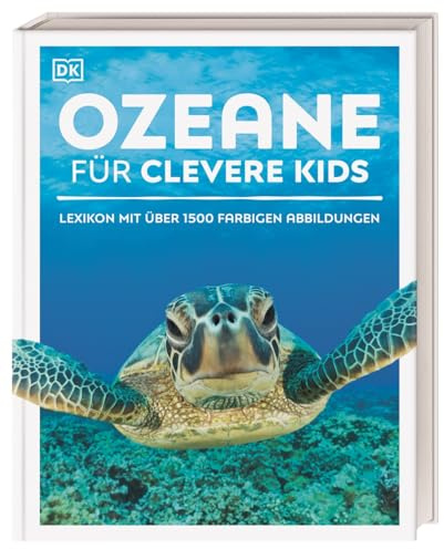 Ozeane für clevere Kids: Lexikon mit über 1500 farbigen Abbildungen. Für Kinder ab 8 Jahren