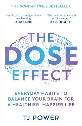 The DOSE Effect: Balance your brain and unlock your potential for 2026 with the powers dopamine, serotonin and more with a neuroscientist’s new Sunday Times bestselling self-help guide