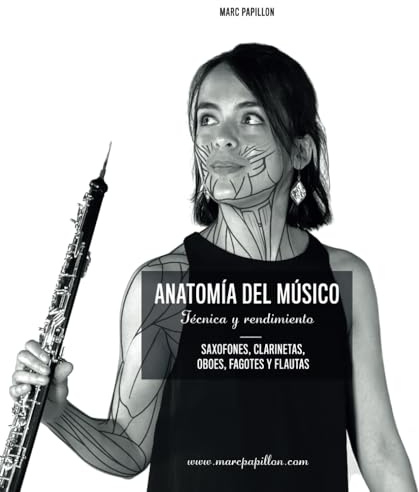 ANATOMÍA DEL MÚSICO: Técnica y rendimiento - SAXOFONES, CLARINETAS, OBOES, FAGOTES Y FLAUTAS