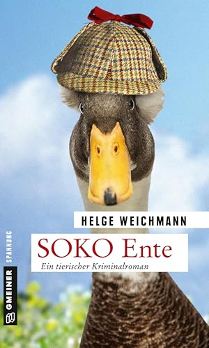 SOKO Ente: Ein tierischer Kriminalroman