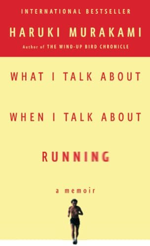 What I Talk About When I Talk About Running: A Memoir (Vintage International)