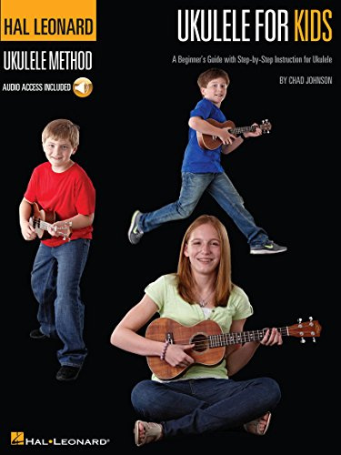 The hal leonard ukulele method: ukulele for kids ukulele +enregistrements online: A Beginner's Guide with Step-by-Step Instruction for Ukulele