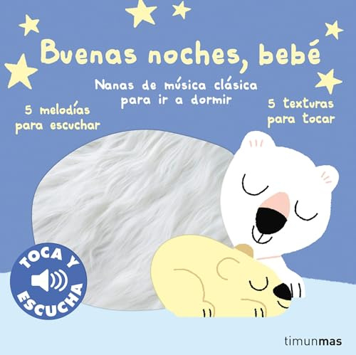 Buenas noches, bebé. Toca y escucha: Nanas de música clásica para ir a dormir (Libros de texturas y sonidos)