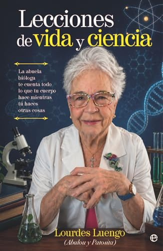 Lecciones de vida y ciencia: La abuela bióloga te cuenta todo lo que tu cuerpo hace mientras tú haces otras cosas