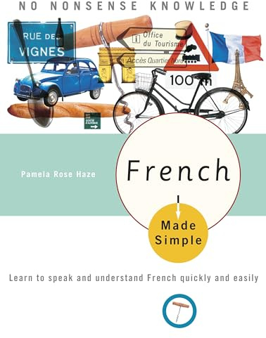 French Made Simple: Learn to speak and understand French quickly and easily
