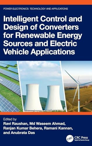 Intelligent Control and Design of Converters for Renewable Energy Sources and Electric Vehicle Applications (Power Electronics)