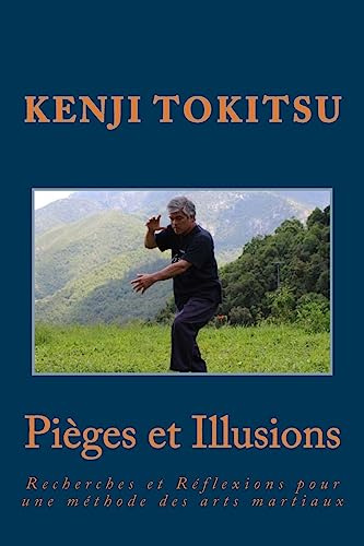 Pièges et illusions: Recherches et Réflexions pour une méthode des arts martiaux