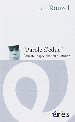Paroles d'éduc - Éducateur specialisé au quotidien