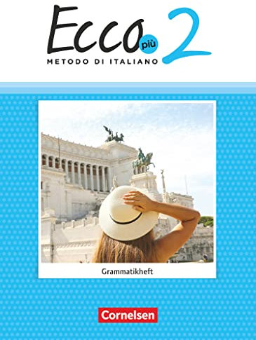 Ecco - Italienisch für Gymnasien - Italienisch als 3. Fremdsprache - Ecco Più - Ausgabe 2020 - Band 2: Grammatikheft (Ecco, Italienisch als 3. Fremdsprache - Ecco Più - Ausgabe 2020, Band 2)