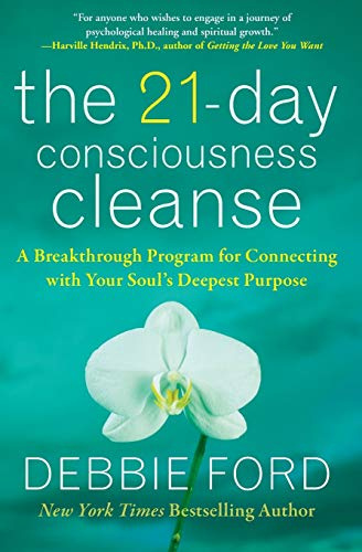 The 21-Day Consciousness Cleanse: A Breakthrough Program for Connecting with Your Soul's Deepest Purpose – A Practical Guide to Spiritual Renewal and Emotional Transformation