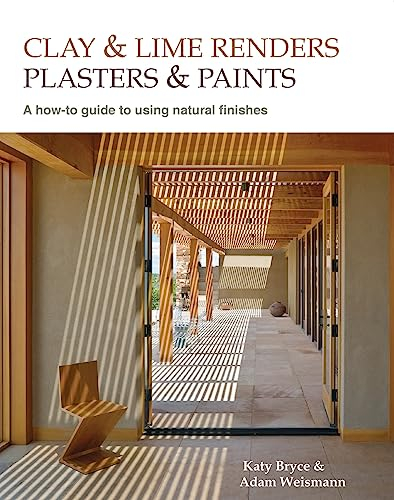Clay and lime renders, plasters and paints: A how-to guide to using natural finishes