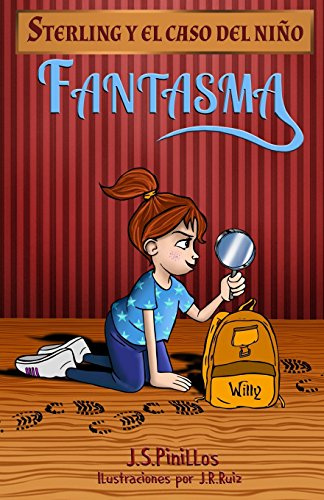 Sterling y el caso del niño fantasma: Libro Infantil / Juvenil - Novela Suspense / Humor - A partir de 8 años (Sterling Quiere Ser Detective (libros infantiles de Humor y Misterio))