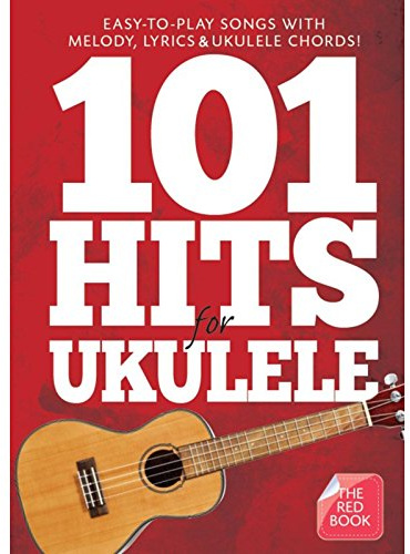 101 Hits for Ukulele The Red Book | Partition Ukulélé 101 Chansons Accords Paroles | Livre Ukulélé Débutant Intermédiaire Mélodies Diagrammes | Pratique Maison Cours Professeurs Élèves Répertoire