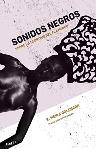 Sonidos negros: Sobre la Negritud del flamenco: 11 (Música crítica. Musicología)