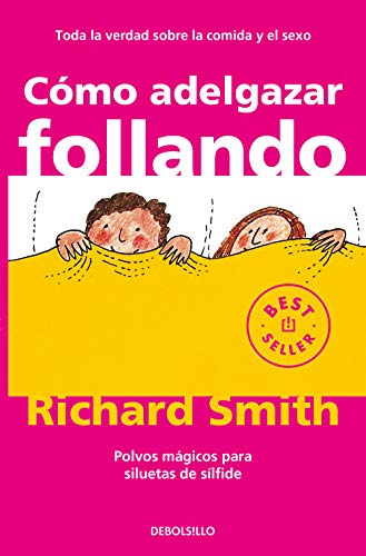 Cómo adelgazar follando: Polvos mágicos para siluetas de sílfide (Best Seller)