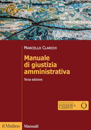 Manuale di giustizia amministrativa. Nuova ediz.
