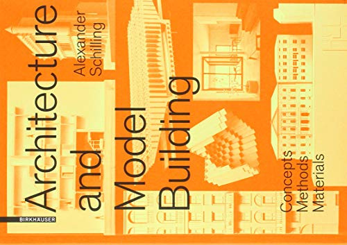 Architecture and Modelbuilding: Concepts, Methods, Materials