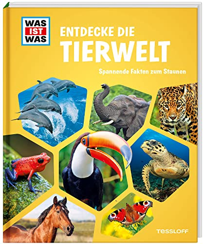 WAS IST WAS Entdecke die Tierwelt / Starkes Sachwissen über die faszinierende Welt der Tiere / Mit tollen Fotos / Für Kinder ab 8 Jahren: Spannende Fakten zum Staunen (WAS IST WAS Edition)