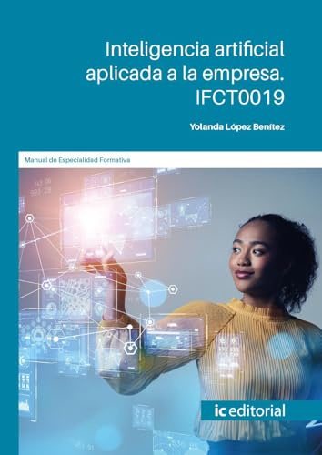 Inteligencia artificial aplicada a la empresa. IFCT0019 (FORMACION)