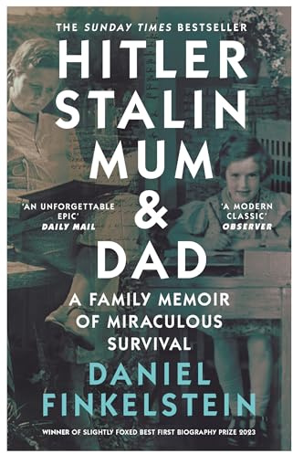 Hitler, Stalin, Mum and Dad: A Sunday Times Bestselling Family Memoir of Miraculous Survival