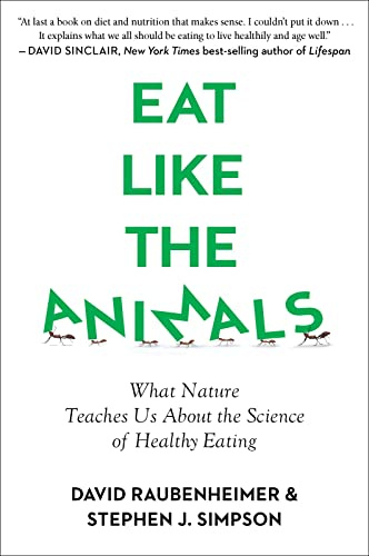 Eat Like the Animals: What Nature Teaches Us about the Science of Healthy Eating