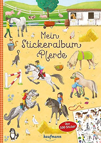 Mein Stickeralbum Pferde: Über 500 Sticker (Mein Stickerbuch: ab 3 Jahre)
